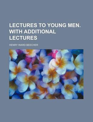 Book cover for Lectures to Young Men. with Additional Lectures