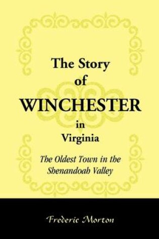 Cover of The Story of Winchester in Virginia