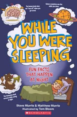 Cover of While You Were Sleeping Fun Facts That Happen Every Night