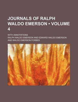 Book cover for Journals of Ralph Waldo Emerson (Volume 4); With Annotations