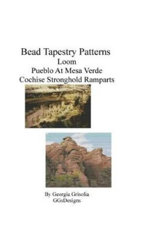 Cover of Bead Tapestry Patterns Loom Pueblo at Mesa Verde Cochie Stronghold Ramparts