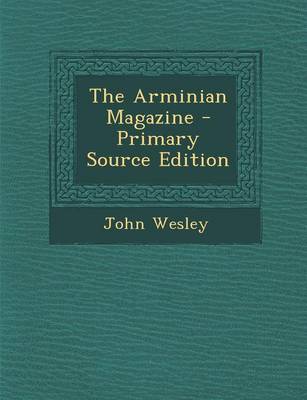 Book cover for The Arminian Magazine - Primary Source Edition