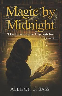 Magic by Midnight by Allison S Bass