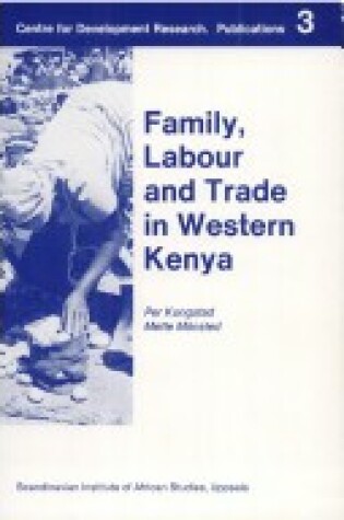 Cover of Family, Labour and Trade in Western Kenya