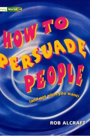 Cover of Literacy World Stage 3 Non-Fiction:  How To Persuade People (6 Pack)