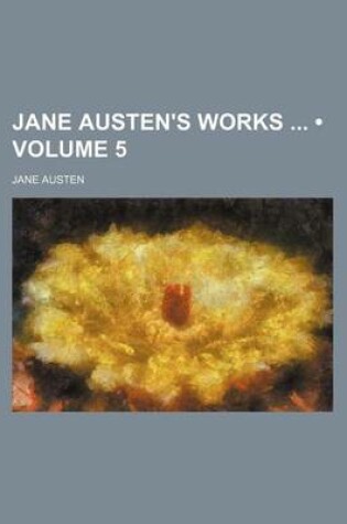 Cover of Jane Austen's Works (Volume 5)