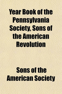 Book cover for Year Book of the Pennsylvania Society, Sons of the American Revolution