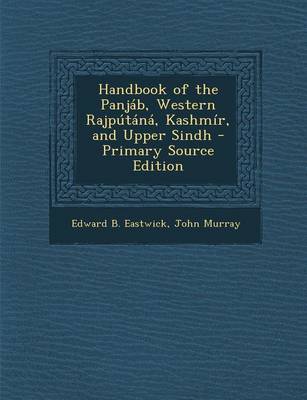 Book cover for Handbook of the Panjab, Western Rajputana, Kashmir, and Upper Sindh - Primary Source Edition