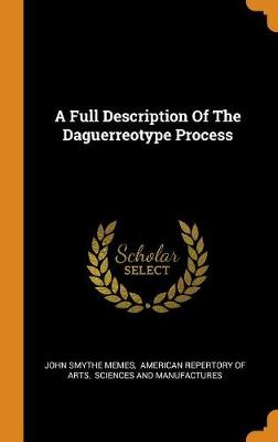 Book cover for A Full Description of the Daguerreotype Process