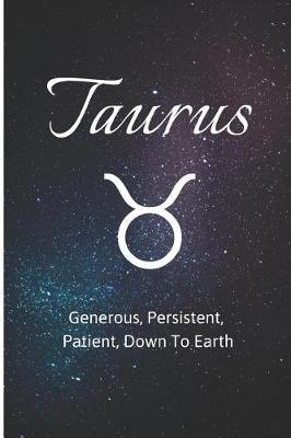 Cover of Taurus - Generous, Persistent, Patient, Down to Earth