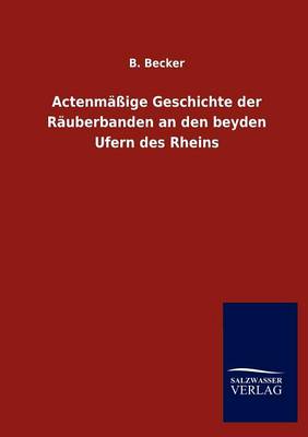 Book cover for Actenmassige Geschichte der Rauberbanden an den beyden Ufern des Rheins