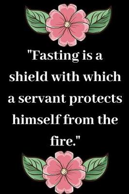 Book cover for Fasting is a Shield Which a Servant Protects himself From the Fire