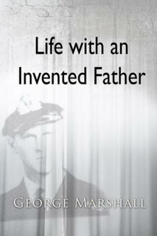 Cover of Life with an Invented Father