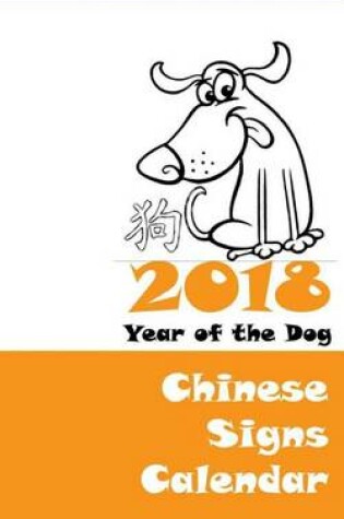 Cover of 2018 Chinese Signs Calendar - Year Of The Dog