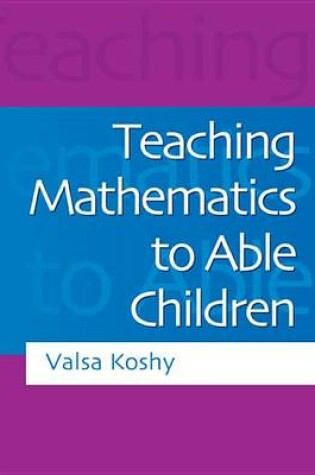 Cover of Teaching Mathematics to Able Children