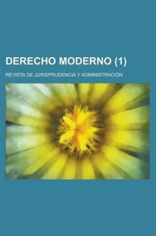 Cover of Derecho Moderno; Revista de Jurisprudencia y Administracion (1)