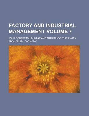 Book cover for Factory and Industrial Management Volume 7