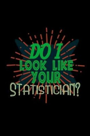 Cover of Do I look like your statistician?