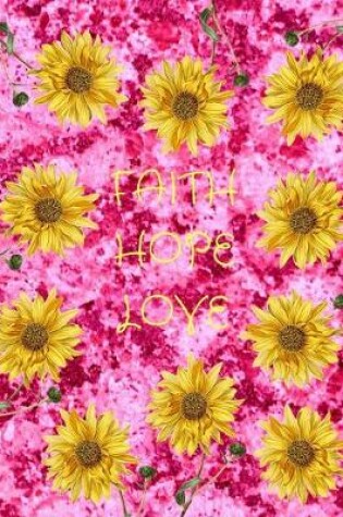 Cover of Faith Hope Love Sunflowers Pink Marble Journal Notebook 8.5 X 11 (150 Pages)