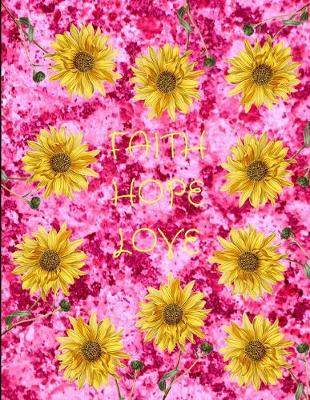 Book cover for Faith Hope Love Sunflowers Pink Marble Journal Notebook 8.5 X 11 (150 Pages)