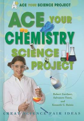 Book cover for Ace Your Chemistry Science Project