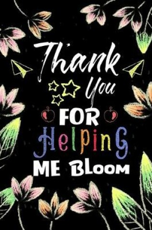 Cover of Thank You For Helping Me Bloom