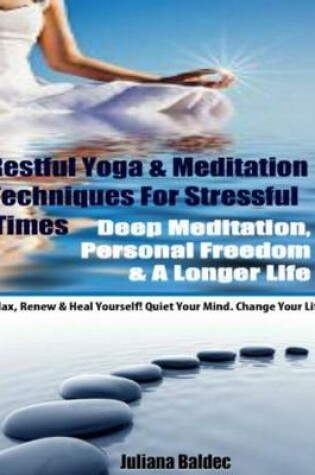 Cover of Restful Yoga & Meditation Techniques for Stressful Times