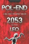 Book cover for POL-END 2053 LEO A New Adult Dystopian Thriller