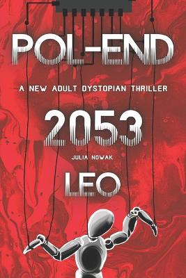 Cover of POL-END 2053 LEO A New Adult Dystopian Thriller