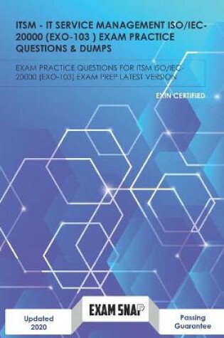 Cover of ITSM - EXIN IT SERVICE MANAGEMENT BASED ON ISO/IEC 20000 Exam Practice Questions & Dumps