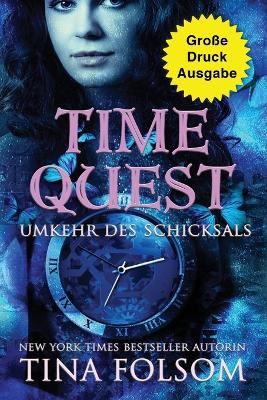 Book cover for Time Quest - Umkehr des Schicksals (Große Druckausgabe)