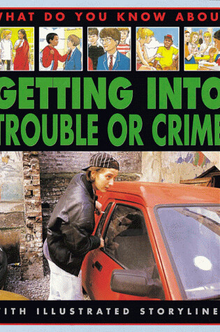 Cover of Getting into Trouble or Crime