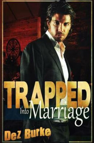 Cover of Trapped Into Marriage