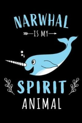 Cover of Narwhal Is My Spirit Animal