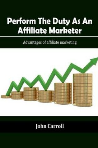 Cover of Perform the Duty as an Affiliate Marketer