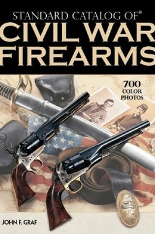 Cover of "Standard Catalog of" Civil War Firearms
