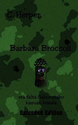 Book cover for Barbara Broccoli Eta Falta Gabonetako Kasuan Bezala Extended Edition
