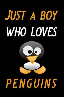 Book cover for Just a Boy Who Loves Penguins