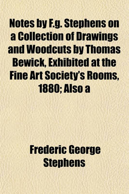 Book cover for Notes by F.G. Stephens on a Collection of Drawings and Woodcuts by Thomas Bewick, Exhibited at the Fine Art Society's Rooms, 1880; Also a