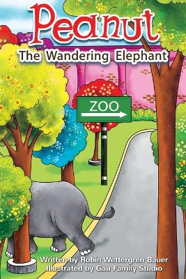 Cover of Peanut The Wandering Elephant