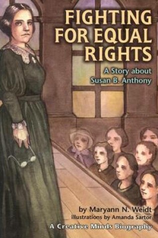 Cover of Fighting for Equal Rights: A Story about Susan B. Anthony