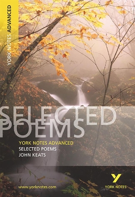 Cover of Selected Poems of John Keats: York Notes Advanced everything you need to catch up, study and prepare for and 2023 and 2024 exams and assessments