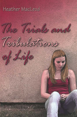 Book cover for The Trials and Tribulations of Life