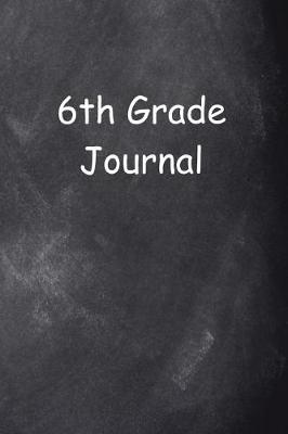 Cover of Sixth Grade Journal 6th Grade Six Chalkboard Design