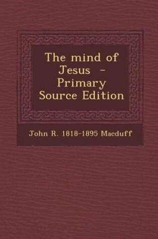 Cover of The Mind of Jesus - Primary Source Edition