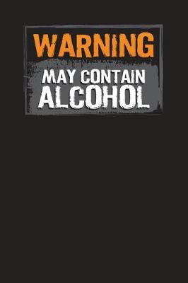 Book cover for Warning May Contain Alcohol