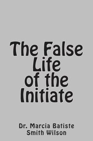 Cover of The False Life of the Initiate