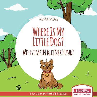 Book cover for Where Is My Little Dog? - Wo ist mein kleiner Hund?