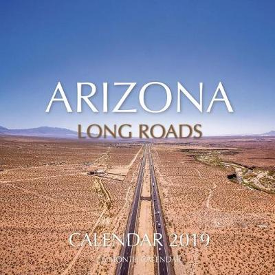 Book cover for Arizona Long Roads Calendar 2019