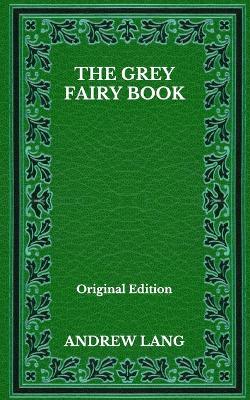 Book cover for The Grey Fairy Book - Original Edition